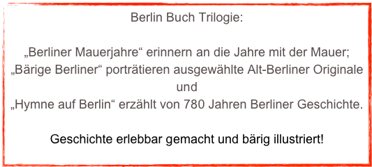 Berlin Buch Trilogie: 

„Berliner Mauerjahre“ erinnern an die Jahre mit der Mauer; 
„Bärige Berliner“ porträtieren ausgewählte Alt-Berliner Originale und 
„Hymne auf Berlin“ erzählt von 780 Jahren Berliner Geschichte.

Geschichte erlebbar gemacht und bärig illustriert!