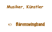 Musiker, Künstler
Beatles
Bärenswingband