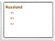 Russland 
 Anatevka  
 Matryoshka Bär  
 Tschaikowkij
 Zar Peter
