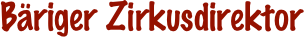 Bäriger Zirkusdirektor